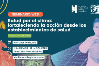 Salud por el clima: fortaleciendo la acción desde los establecimientos de salud