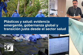 Plásticos y salud: evidencia emergente, gobernanza global y transición justa desde el sector salud