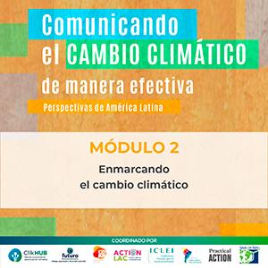 Módulo 2: Enmarcando el cambio climático