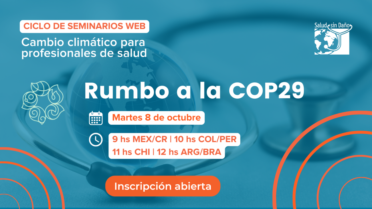 “Rumbo a la COP29”, primer evento del ciclo de seminarios web Cambio climático para profesionales de la salud