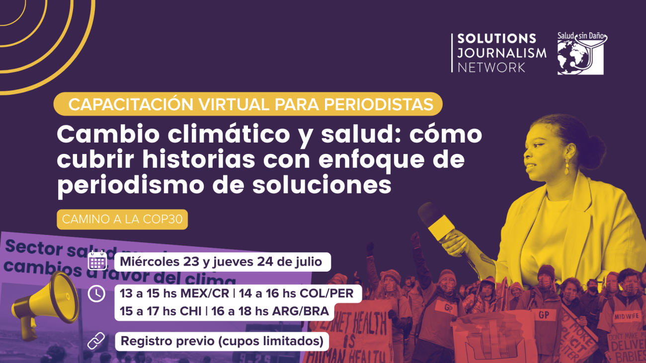 Cambio climático y salud: cómo cubrir historias con enfoque de periodismo de soluciones